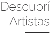 Descubrí Artistas